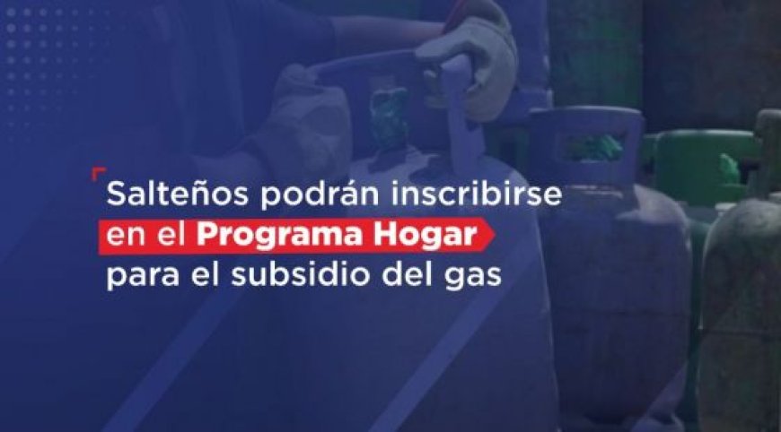 Salteños pueden inscribirse en el Programa Hogar para el subsidio del gas