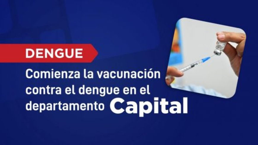 DENGUE - Inicia hoy la vacunación en Capital